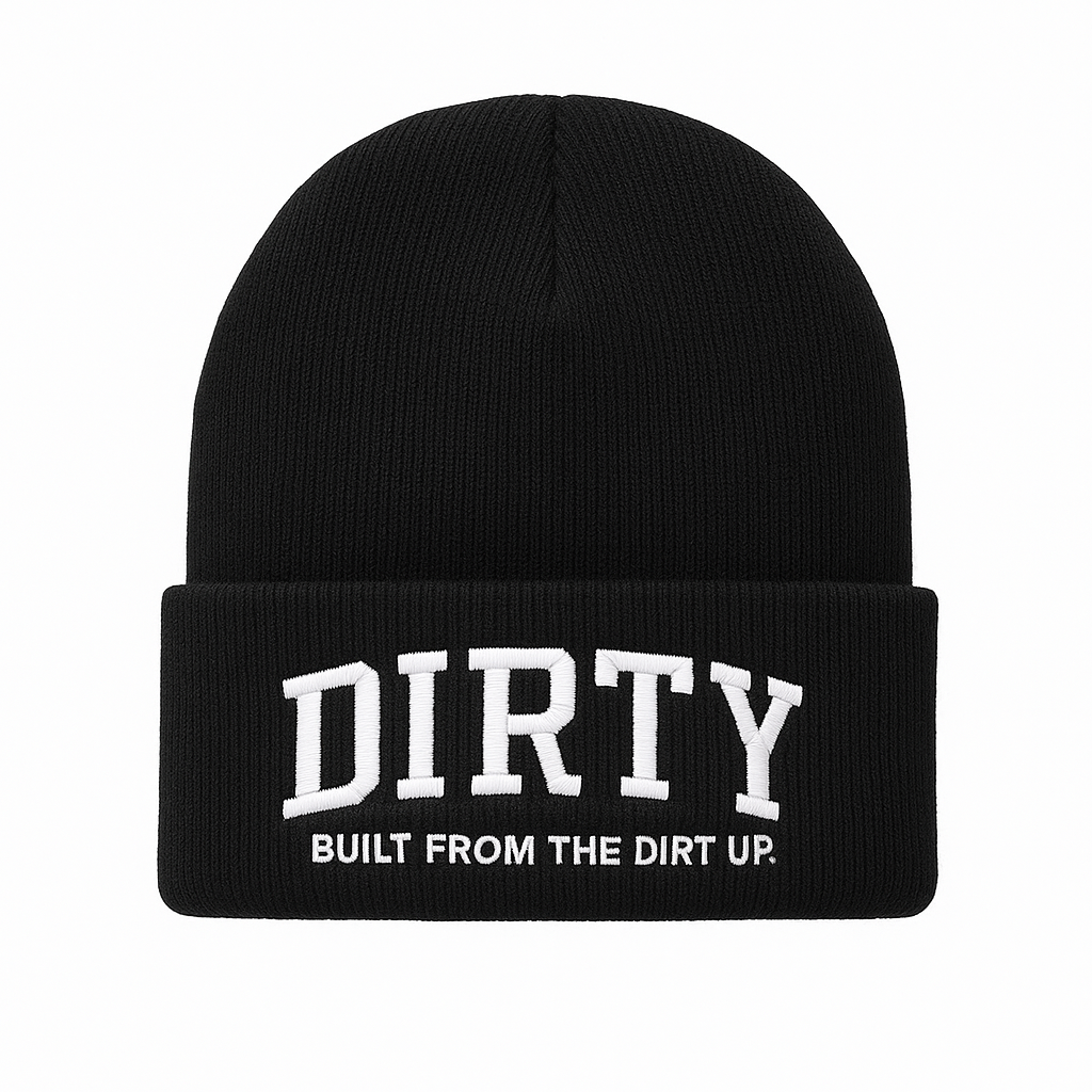 DIRTY Beanie-Built From The Dirt Up.