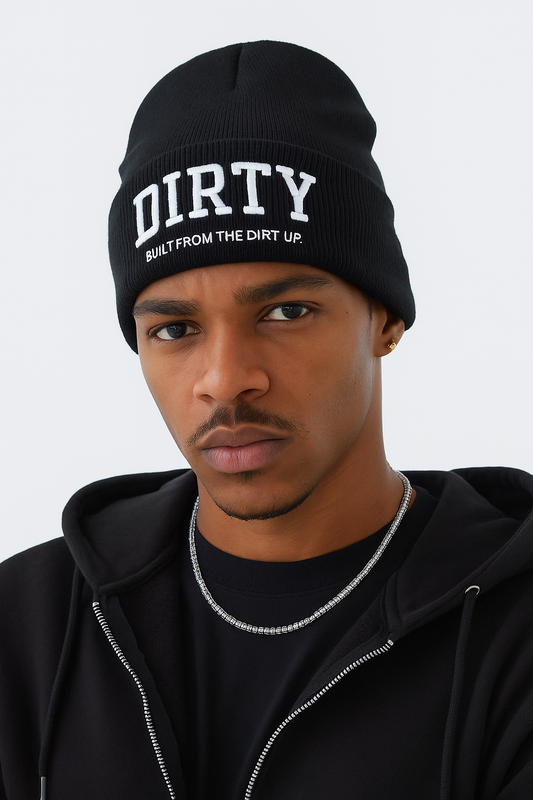DIRTY Beanie-Built From The Dirt Up.